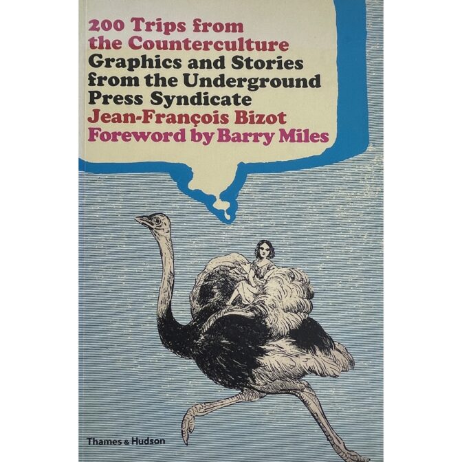 200 Trips from the Counterculture Graphics and Stories from the Underground Press Syndicate