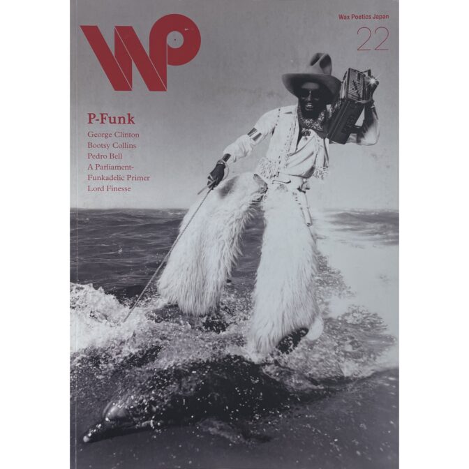 WaxPoetics Japan Issue #22 June/July 2012 特集:P-Funk