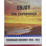 Enjoy the Experience Homemade Records 1958-1992