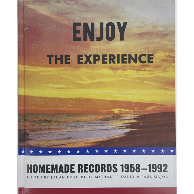 Enjoy the Experience Homemade Records 1958-1992