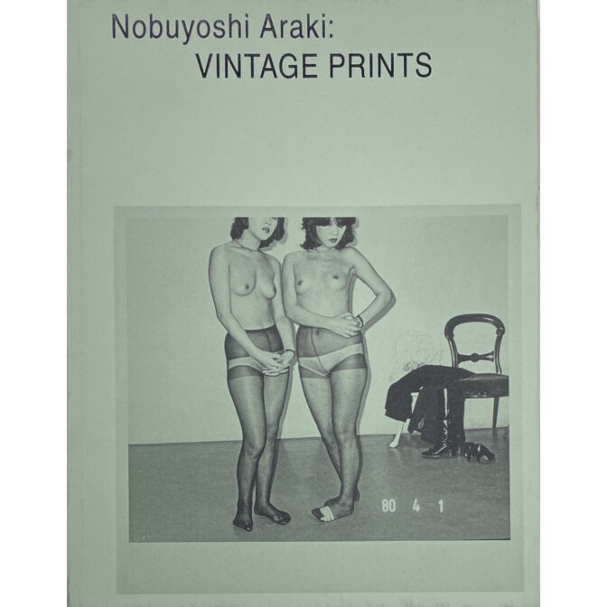 Nobuyoshi Araki:VINTAGE PRINTS 荒木経惟